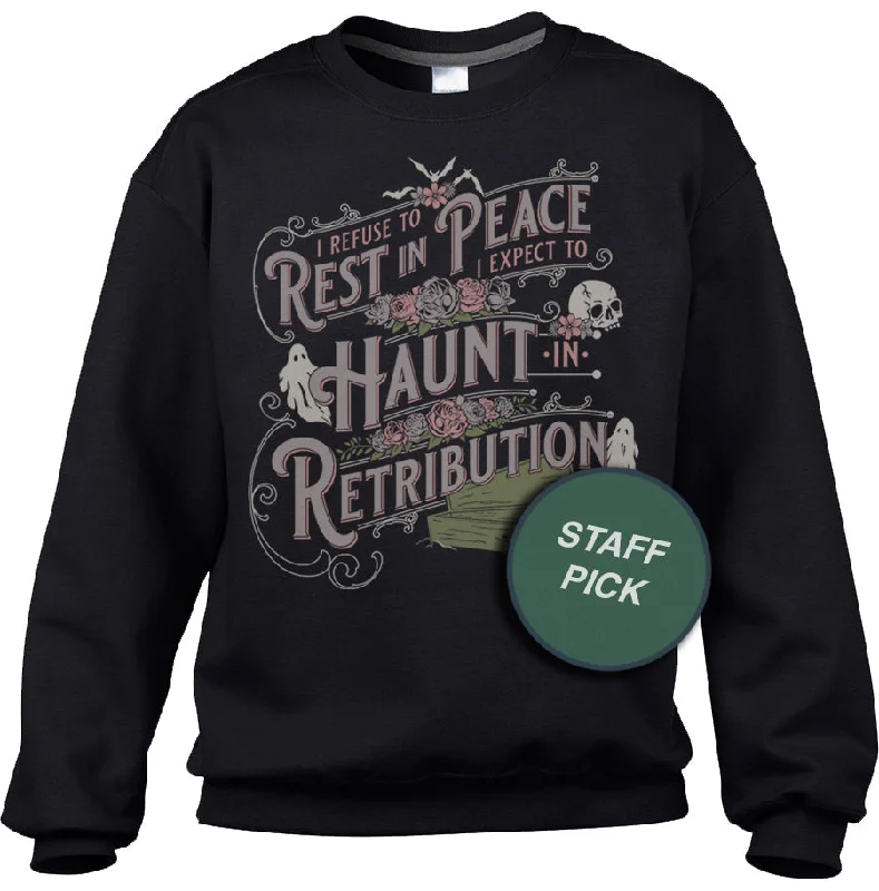 Unisex I Refuse To Rest In Peace Sweatshirt