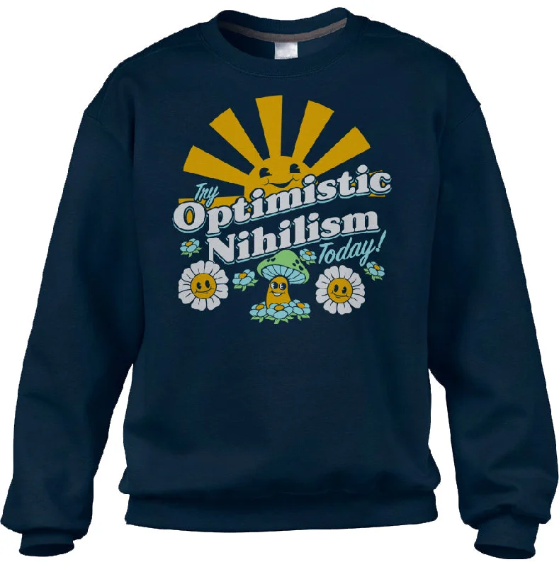 Unisex Try Optimistic Nihilism Today Sweatshirt