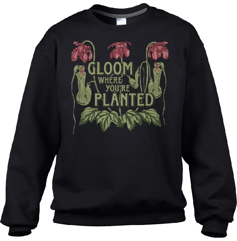 Unisex Gloom Where You're Planted Sweatshirt