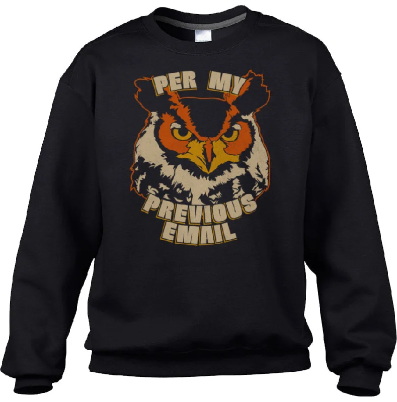 Unisex Per My Previous Email Owl Sweatshirt